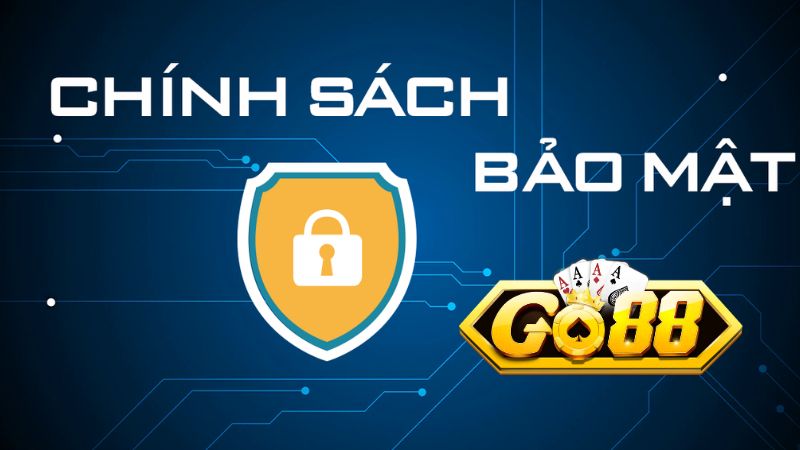 Chính sách bảo mật Go88 mới nhất – Cam kết rõ ràng